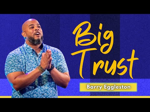 GUEST SPEAKER BARRY EGGLESTON - BIG TRUST - YouTube