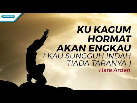 Ku Kagum Hormat Akan Engkau (Kau Sungguh Indah Tiada Taranya) - Hara Arden (with lyric)