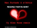 Max Furtado & e'Attis - Message From My Heart ...