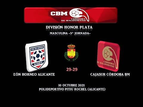 EÓN HORNEO ALICANTE vs CAJASUR CÓRDOBA BM DIVISIÓN HONOR PLATA, GRUPO "B", 3ª JORNADA 10-10-21.