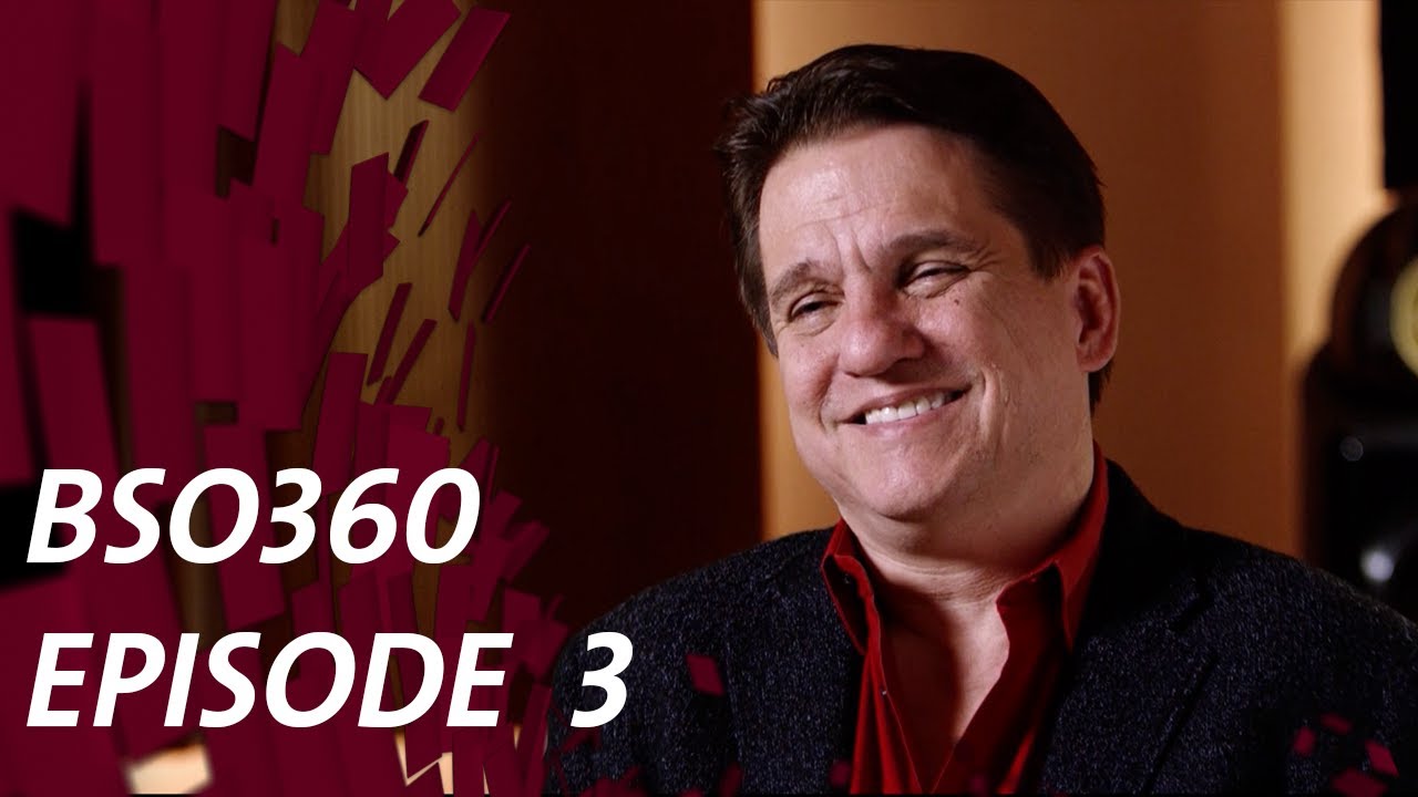 BSO 360 Episode 3