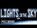 Lights In The Sky Full Documentary Never Before Seen UFO UAP Footage