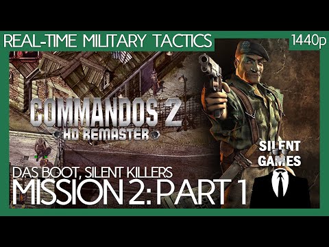 Commandos 2 HD Remaster - Mission 2: Part 1 (No commentary Gameplay) 1440p - Das Boot Silent Killers