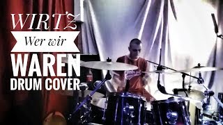 WIRTZ  &quot;Wer wir waren&quot; Fünfte imension  Drumcover by Chris