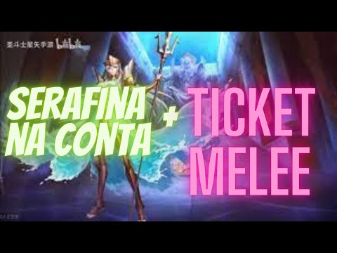 SERAFINA NA CONTA a115+ VIGOR  E TICKET DO MELEE SAINT SEIYA AWAKENING