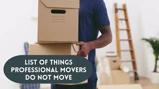 List Of Things Professional Movers Do Not Move