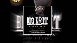 Big KRIT Ft Slim Thug - Now and Then Official Mixtape