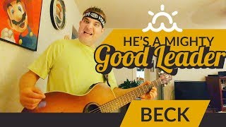 HE&#39;S A MIGHTY GOOD LEADER - BECK - cover - video