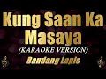 Kung Saan Ka Masaya - Bandang Lapis (Karaoke)