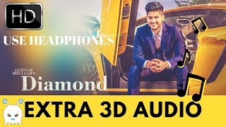 Diamond - Gurnam Bhullar | New Punjabi Songs 2018 | Extra 3D Audio | Use Headphones  👾