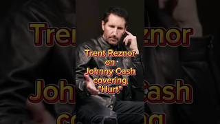 Trent Reznor of Nine Inch Nails reacts to Johnny Cash covering &quot;Hurt&quot;