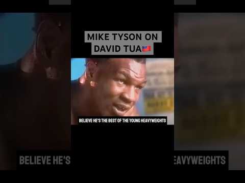MIKE TYSON ON DAVID TUA🇼🇸