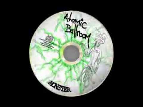 Atomic Ballroom - Monster