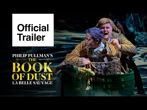 The Book of Dust - La Belle Sauvage | Official Trailer | National Theatre Live