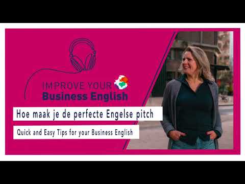 #002 Hoe maak je de perfecte Engelse pitch? - Quick and Easy Tips for your Business English