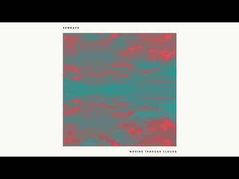 Kemback - Moving Through Clouds
