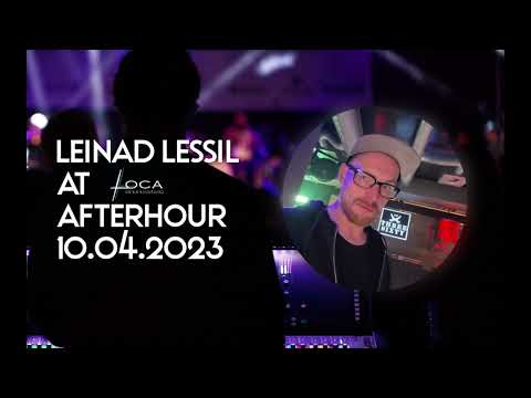 Leinad Lessil at Loca71 - Afterhour - 10.04.2023 LIVERIP