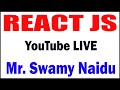 REACT JS by SWAMY NAIDU SIR