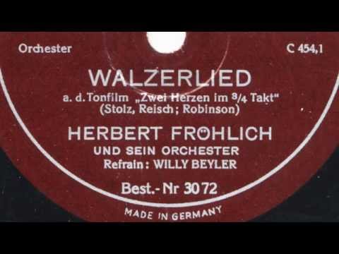 Herbert Fröhlich: Zwei Herzen im 3/4-Takt (Willy Beyler, 1930)