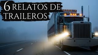 6 HISTORIAS DE TERROR DE TRAILEROS MEXICANOS | 1 HORA DE RELATOS