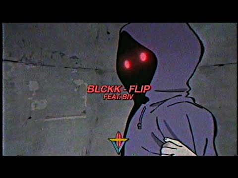 BLCKK - FLIP FEAT. BIV [PROD. GRIN]
