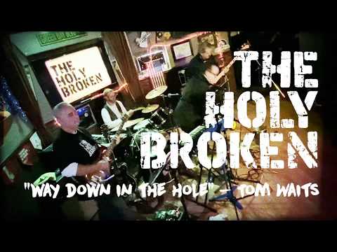 THE HOLY BROKEN - "Way Down In The Hole" (Tom Waits) at Truck Stop Mixtape Vol 29