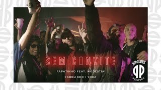 Papatinho - Sem Convite ft. MODE$TIA, MC Cabelinho, Gilklan