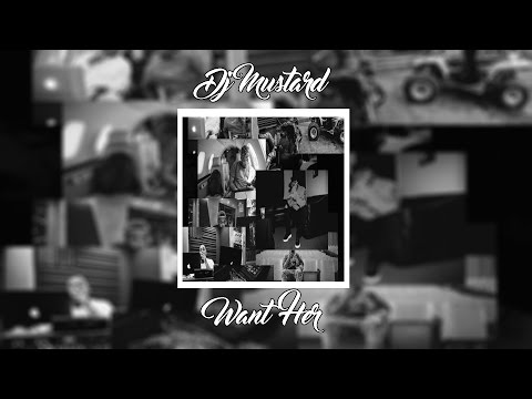 DJ Mustard - Want Her ft. Quavo & YG | +Lyrics