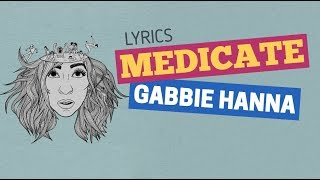 Gabbie Hanna – Medicate - Lyrics
