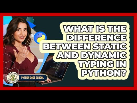 What Is The Difference Between Static And Dynamic Typing In Python Python Code School