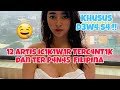 Khusus D3W4 S4 12 Artis Ic1kiw1r TERP4 N45 Filipna