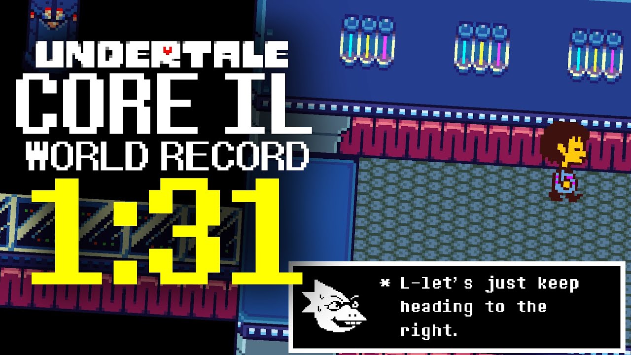 Undertale CORE IL World Record -【1:31.483】