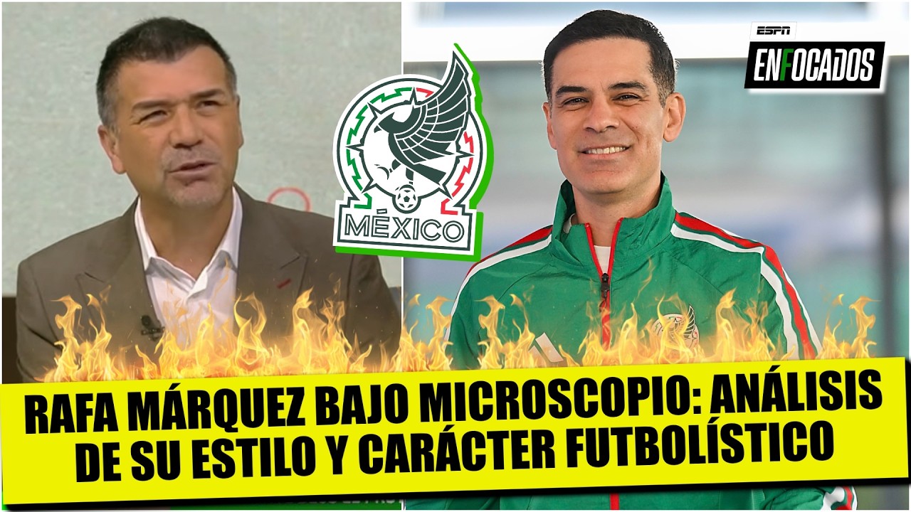 RAFA MÁRQUEZ bajo la lupa de BORGETTI que DESMENUZÓ toda su PERSONALIDAD como futbolista | Enfocados