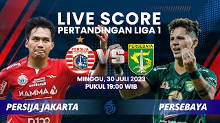 LIVE SCORE: Pertandingan Liga 1 antara PERSIJA JAKARTA VS PERSEBAYA SURABAYA