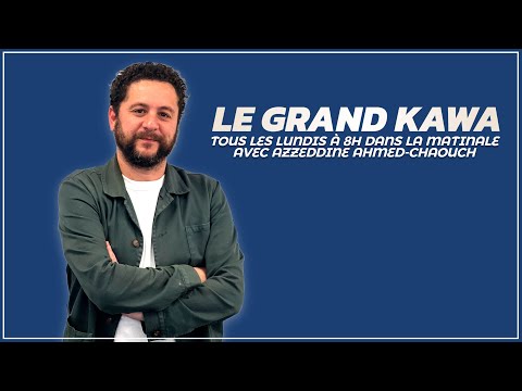  [La Matinale] Le Grand Kawa d’Azzeddine Ahmed-Chaouch avec Edwy Plenel ! 
