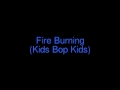 Fire Burning (Kids Bop Kids)
