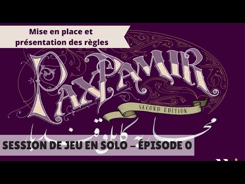 Session de jeu solo de Pax Pamir - Épisode 0