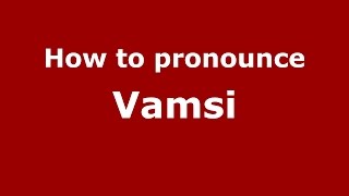 How to pronounce Vamsi