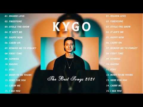 Kygo Greatest Hits Full Album 2021   Best Of New Songs Kygo   Kygo Top 15 Songs 2021