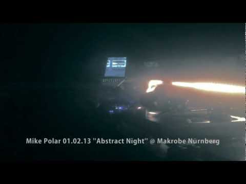 Mike Polar ''Abstract Night'' 01.02.13 Makrobe - Rakete (Nürnberg)