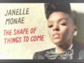 Janelle Monae - The Shape Of Things To Come ...