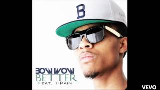 Bow wow - Better Ft. T-Pain (OFFICIAL)