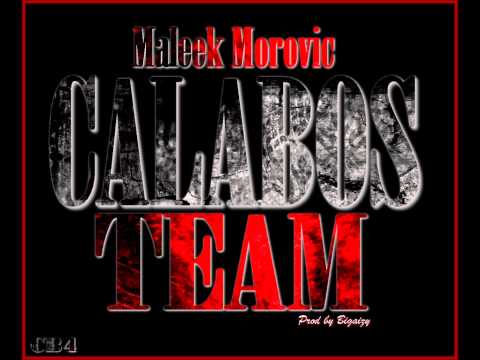 Maleek Morovic - CALABOS - TEAM / Prod By Bigaizy