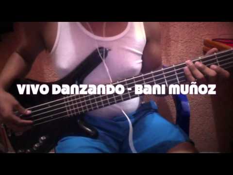 Bani Muñoz - Vivo danzando bass