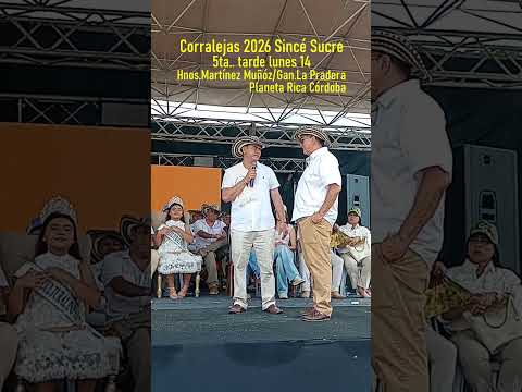 5ta Media Tarde Hnos Martínez Muñóz Ganadería La Pradera Planeta Rica Corralejas 2026 Sincé Sucre co