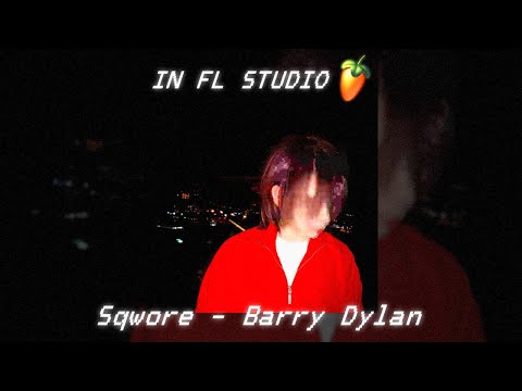 Sqwore - Barry Dylan (greyrock, rayx, kayyo) в FL Studio