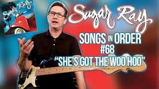 Sugar Ray, She&#39;s Got The Woo Hoo - Song Breakdown #68