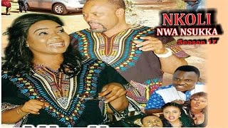 Nkoli Nwa Nsukka Season 17  - Latest Nigerian Noll