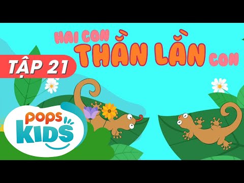 Mầm Chồi Lá Tập 21 - Hai Con Thằn Lằn Con - Nhạc Thiếu Nhi Hay Trên Kênh POPS Kids