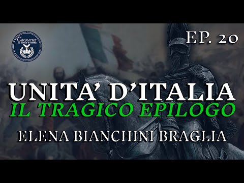 20 - IL TRAGICO EPILOGO - UNITA' D'ITALIA - ELENA BIANCHINI BRAGLIA